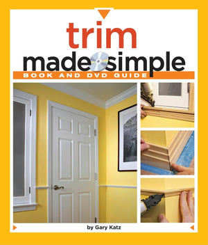 Trim Made Simple: A Book And Stepbystep Companion Dvd (Made Simple (Taunton Press))