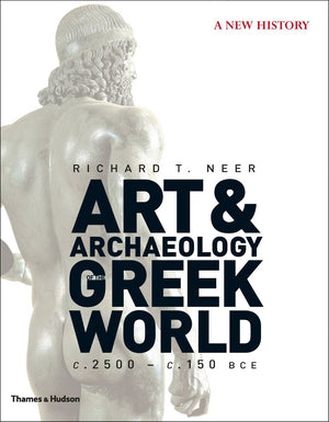 The Art And Archaeology Of The Greek World /Anglais