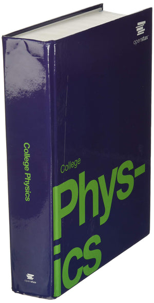 College Physics by OpenStax (hardcover version, full color),New
