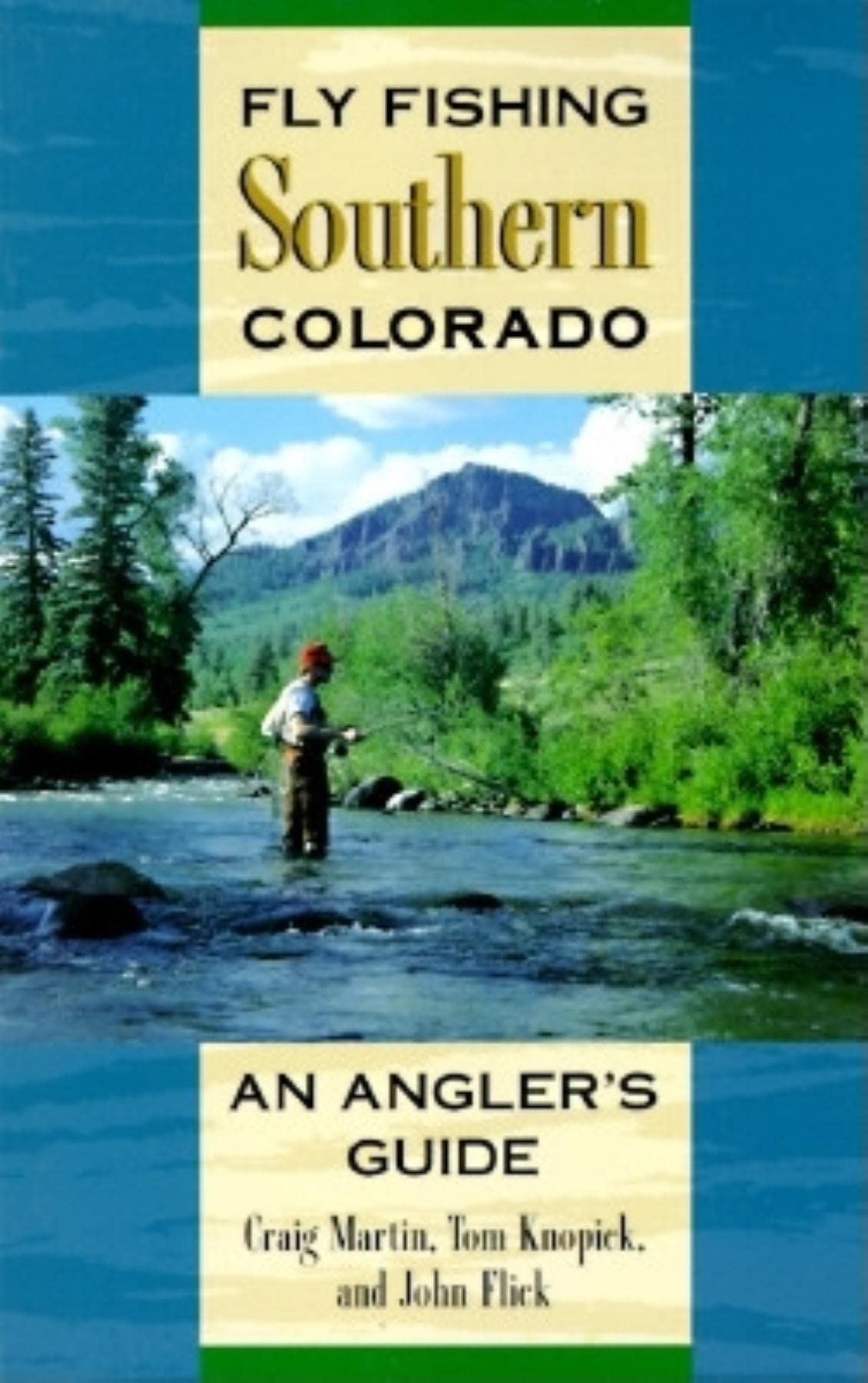 Fly Fishing Southern Colorado: An Angler's Guide (The Pruett Series),Used