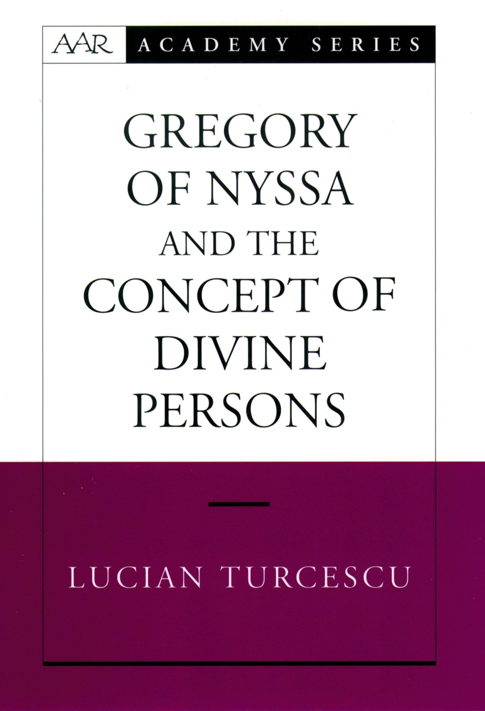 Gregory of Nyssa and the Concept of Divine Persons (AAR Academy Series),New