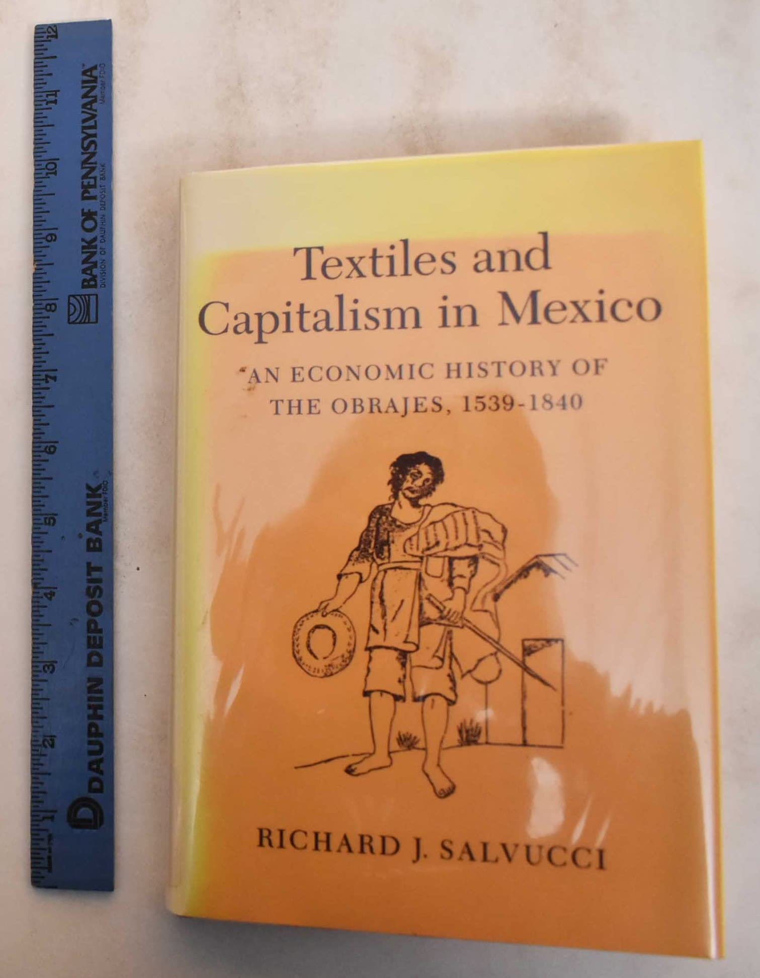 Textiles And Capitalism In Mexico: An Economic History Of The Obrajes, 15391840 (Princeton Legacy Library, 815),Used