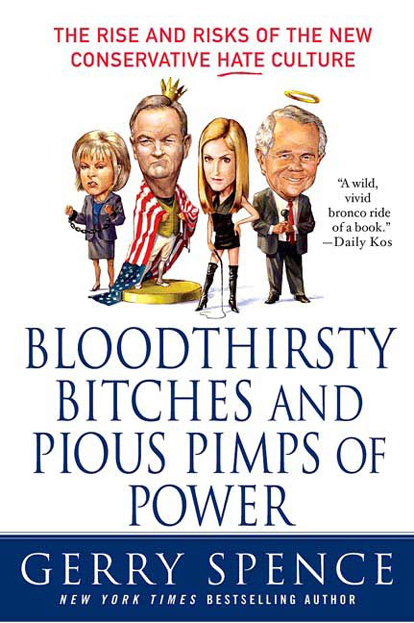 Bloodthirsty Bitches And Pious Pimps Of Power: The Rise And Risks Of The New Conservative Hate Culture,Used