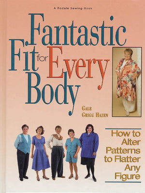 Fantastic Fit For Everybody: How to Alter Patterns to Flatter Your Figure (A Rodale Sewing Book),Used