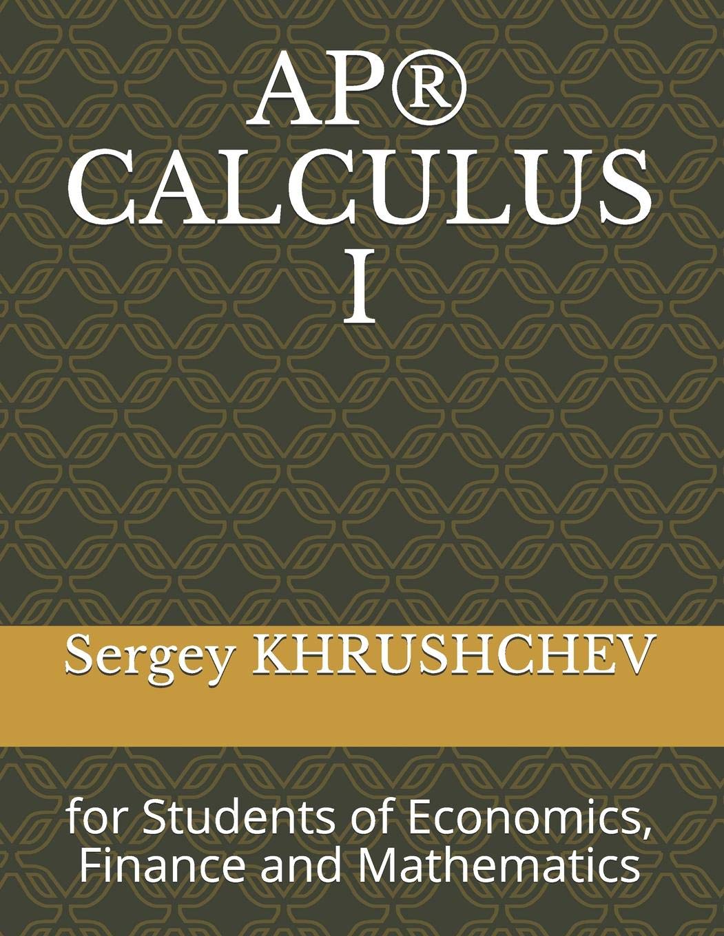 AP CALCULUS I: for Students of Economics, Finance and Mathematics,Used