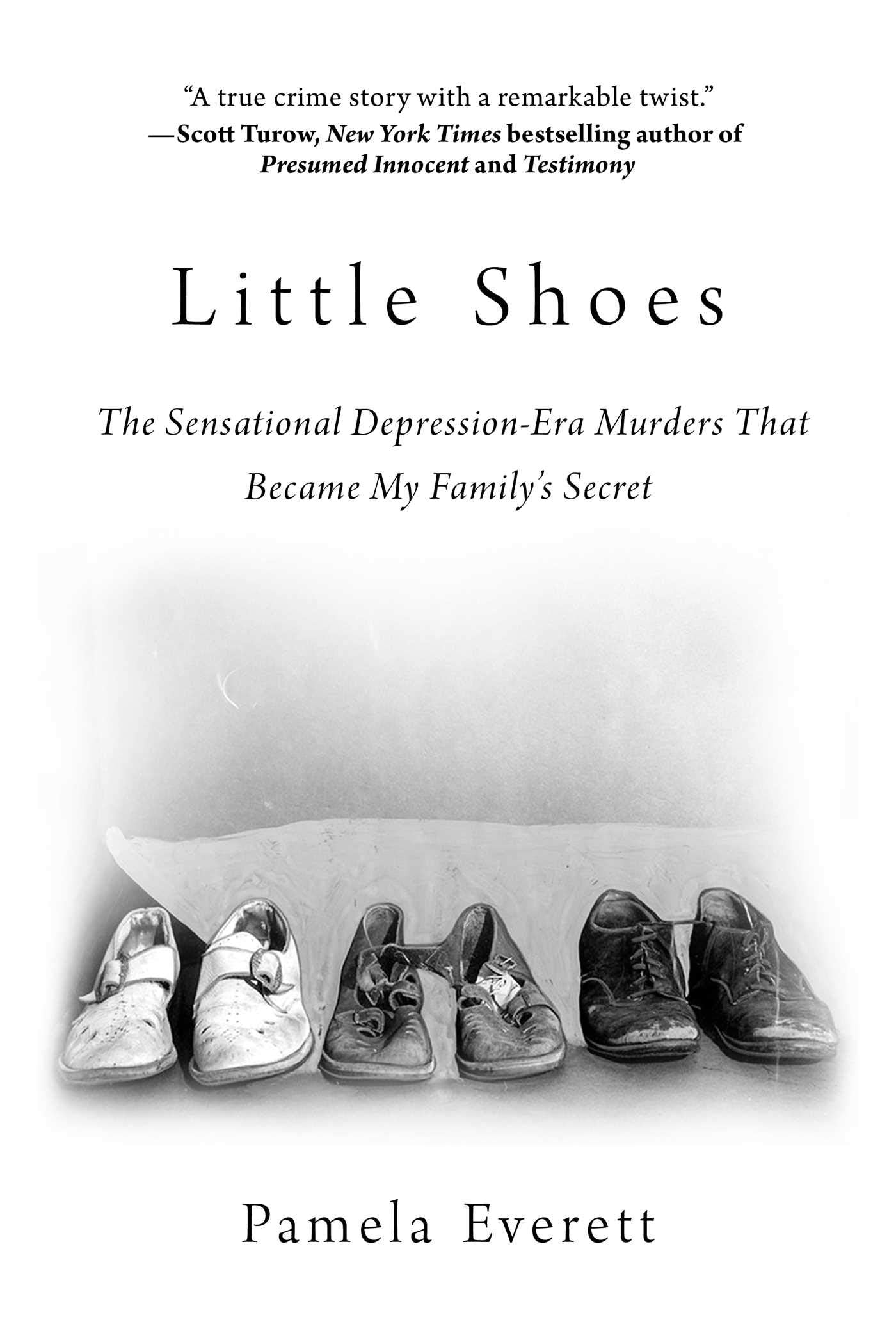 Little Shoes: The Sensational Depressionera Murders That Became My Family'S Secret