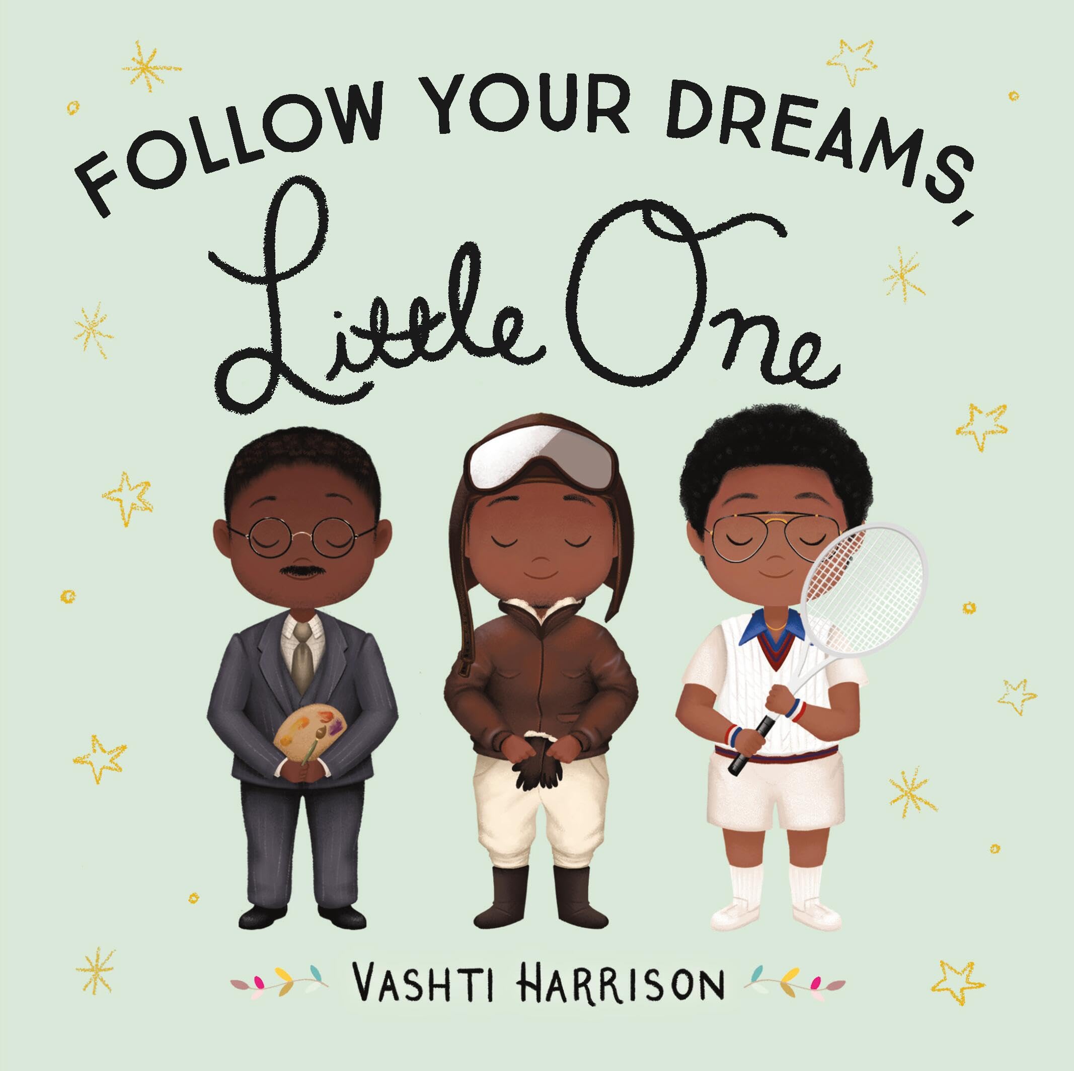 Follow Your Dreams, Little One (Vashti Harrisons Little Ones, 3),Used