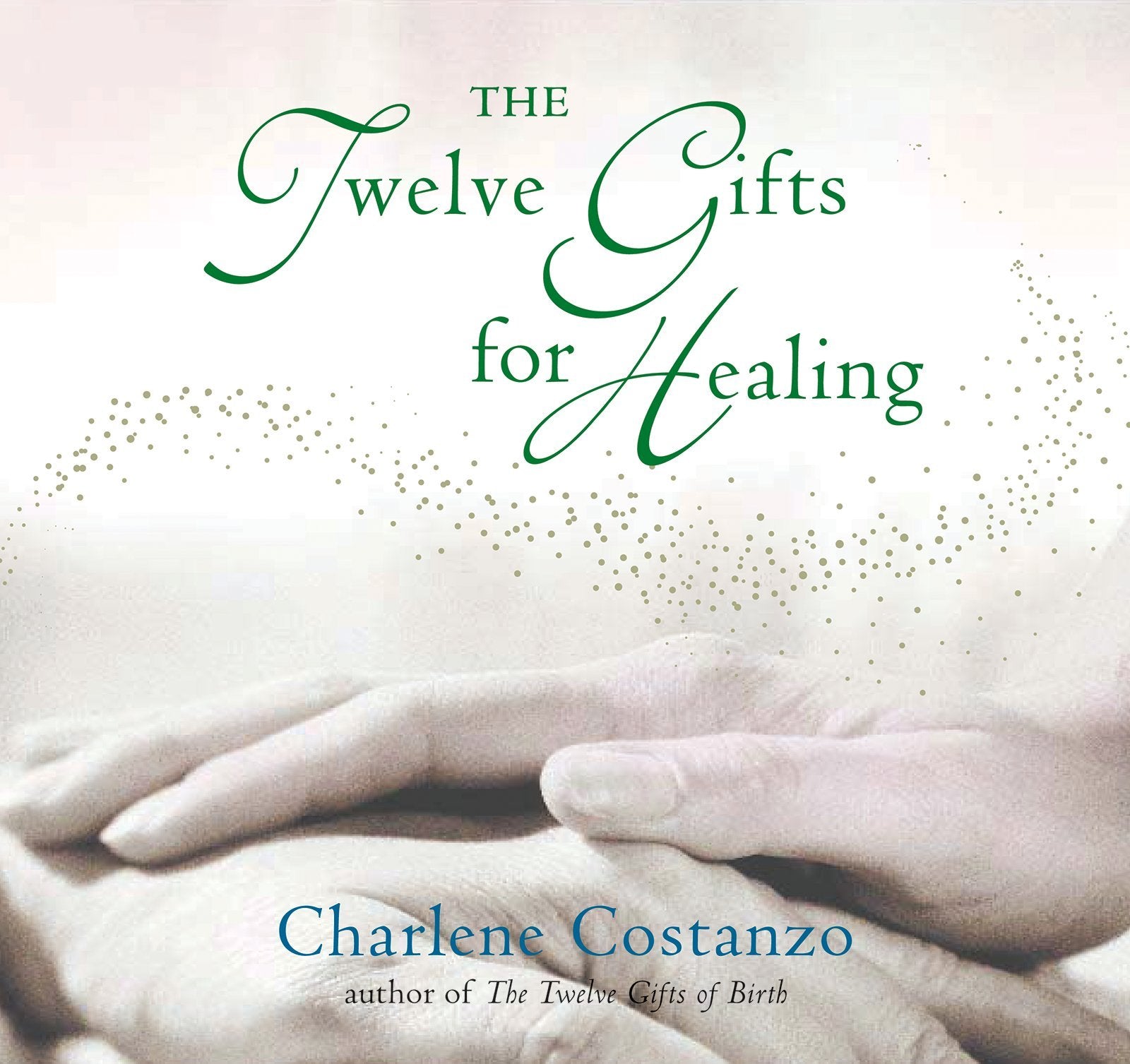 The Twelve Gifts for Healing (Twelve Gifts Series, 3),Used