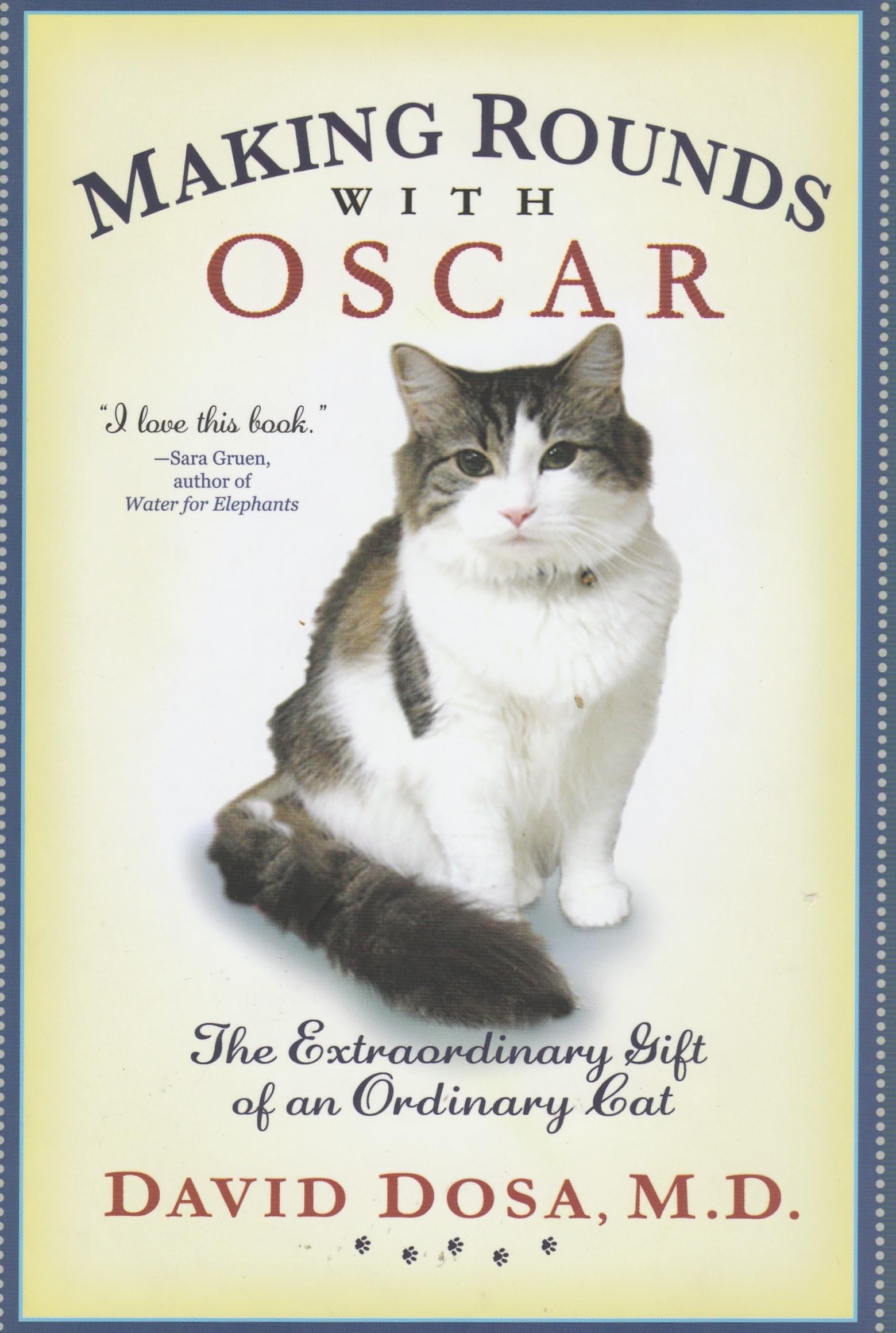 Making Rounds with Oscar: The Extraordinary Gift of an Ordinary Cat,New