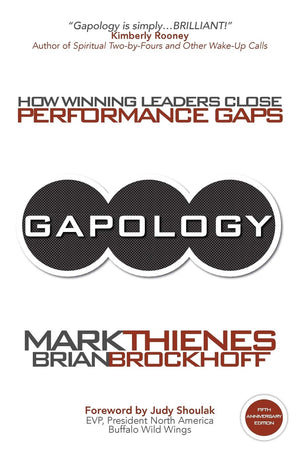 Gapology: How Winning Leaders Close Performance Gaps, 5th Anniversary Edition,New