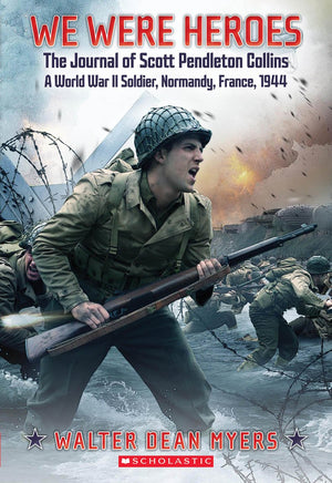 We Were Heroes: The Journal Of Scott Pendleton Collins, A World War Ii Soldier