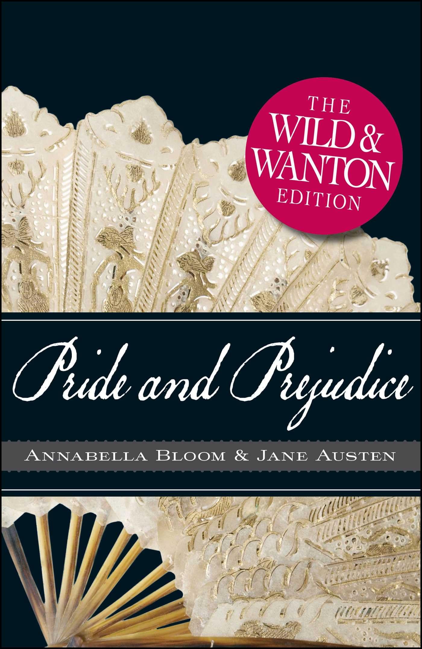 Pride And Prejudice: The Wild And Wanton Edition,Used