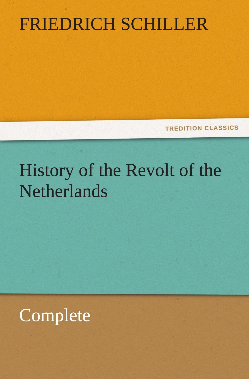 History of the Revolt of the Netherlands  Complete,Used