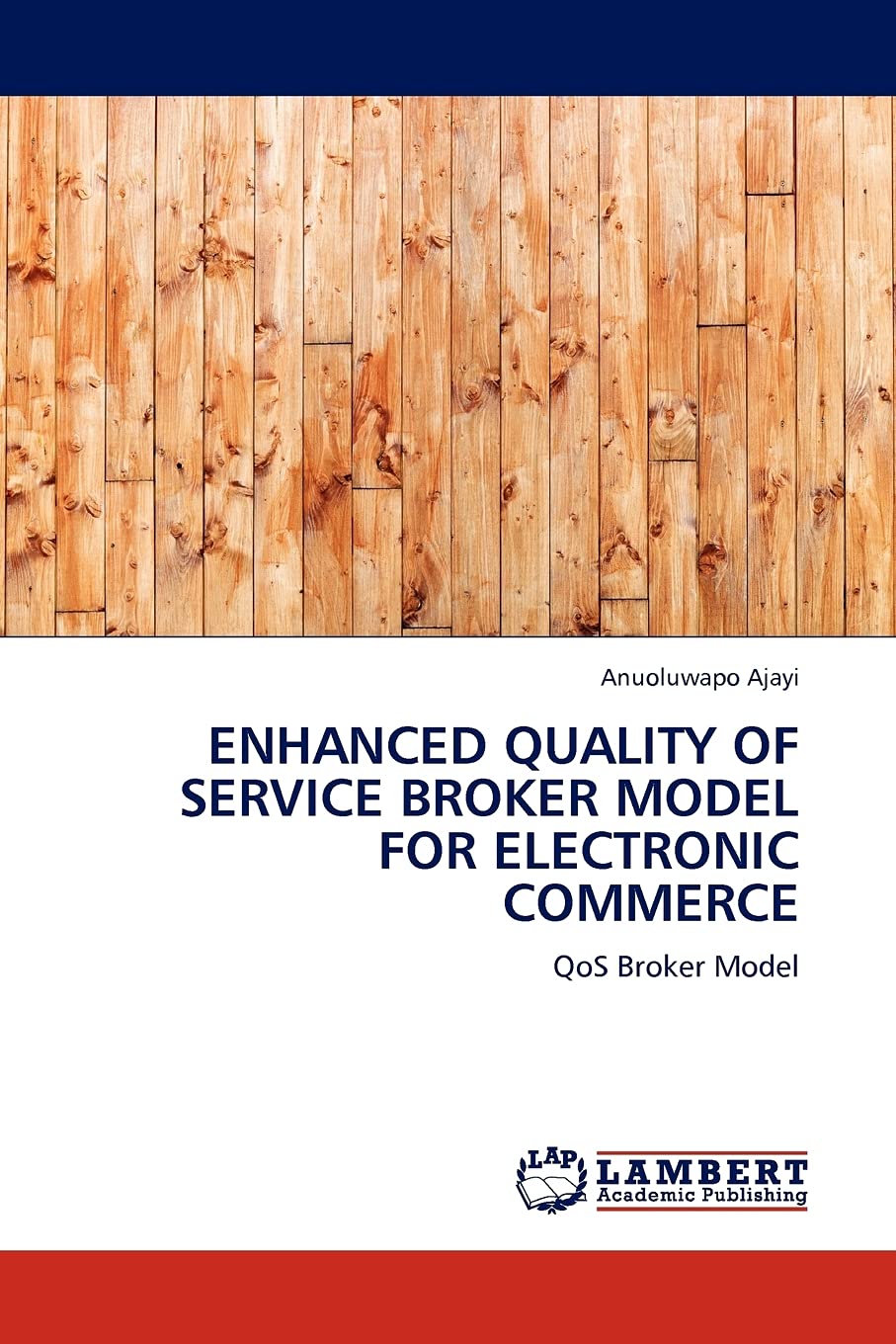 ENHANCED QUALITY OF SERVICE BROKER MODEL FOR ELECTRONIC COMMERCE: QoS Broker Model,Used