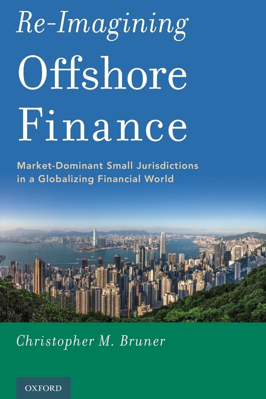 ReImagining Offshore Finance: MarketDominant Small Jurisdictions in a Globalizing Financial World,Used