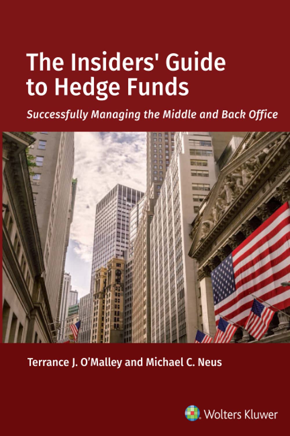 The Insiders' Guide to Hedge Funds: Successfully Managing the Middle and Back Office,Used