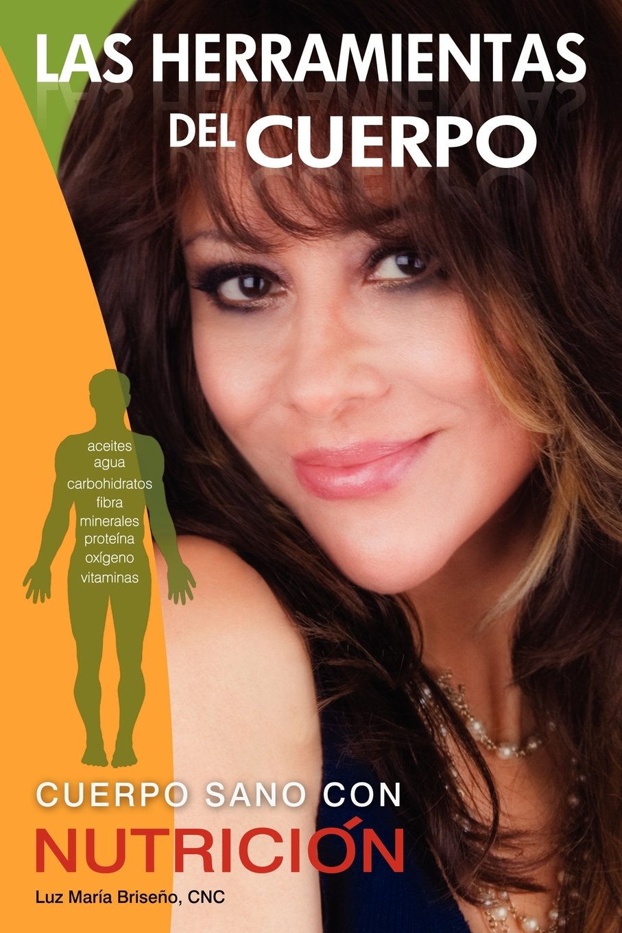 Las Herramientas Del Cuerpo: Cuerpo Sano Con Nutricion (Spanish Edition),Used