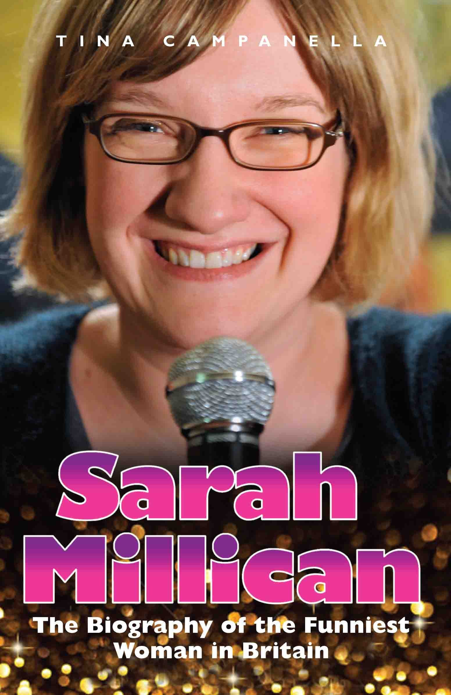 Sarah Millican: The Biography of the Funniest Woman in Britain,Used