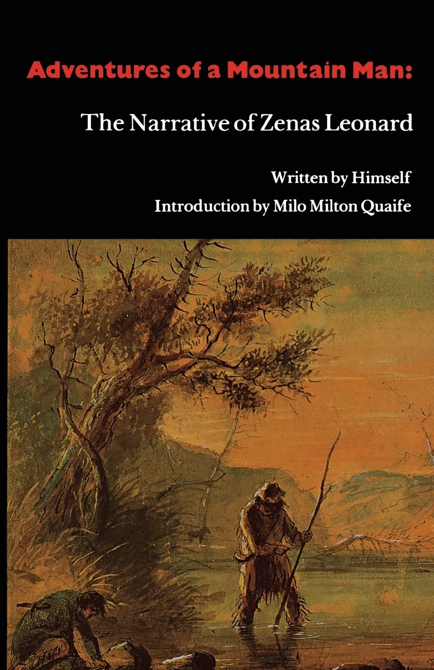 Adventures Of A Mountain Man: The Narrative Of Zenas Leonard,New