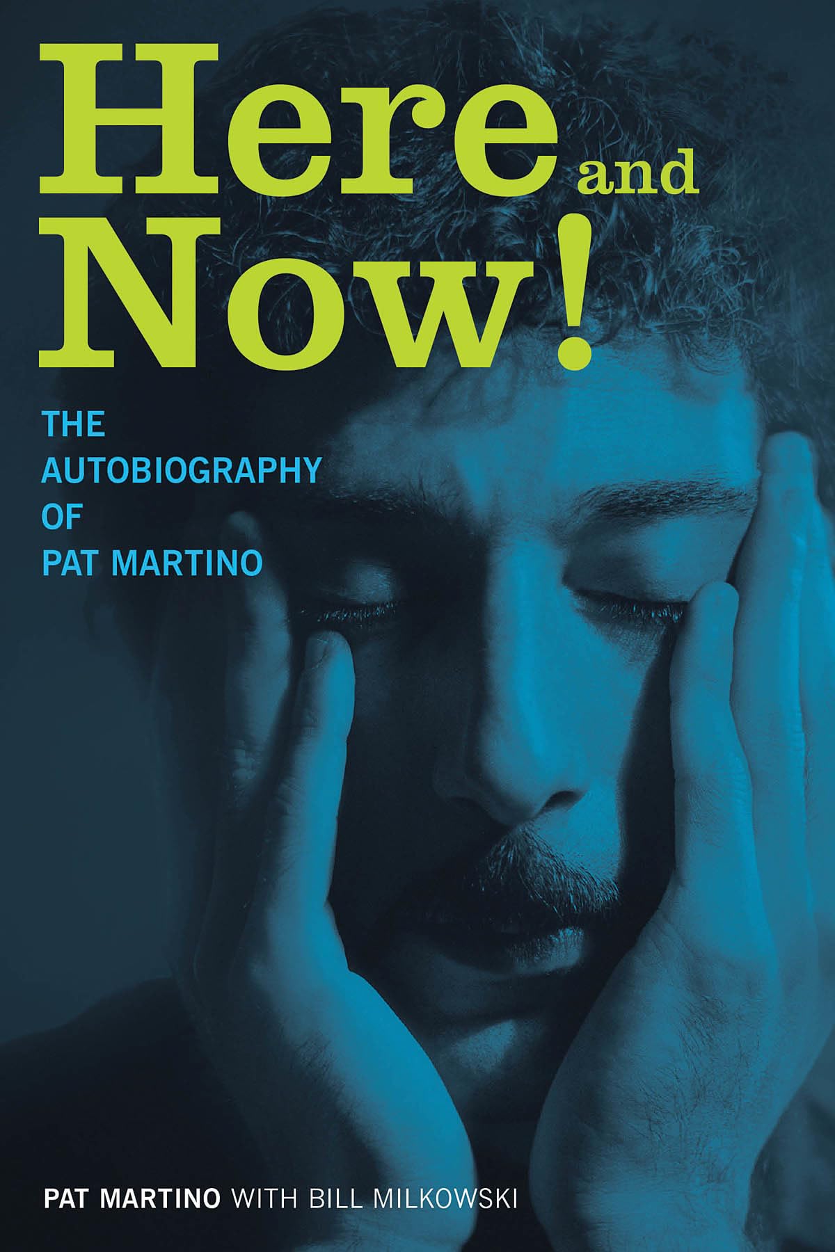 Here and Now!: The Autobiography of Pat Martino,Used