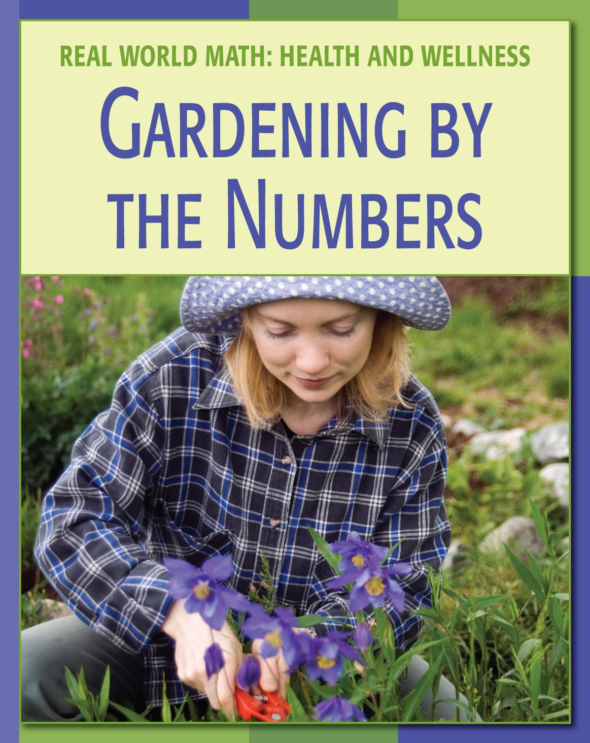Gardening by the Numbers (21st Century Skills Library: Real World Math),Used
