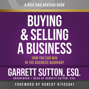 Rich Dad Advisors: Buying and Selling a Business: How You Can Win in the Business Quadrant,Used