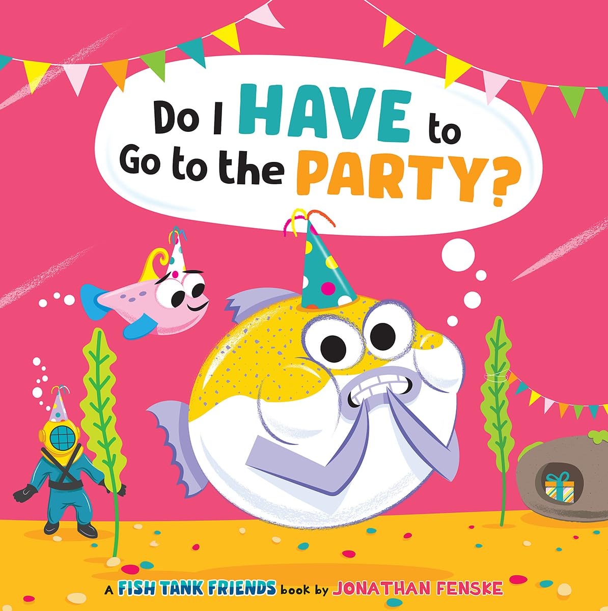 Do I Have To Go To The Party? (Fish Tank Friends),New