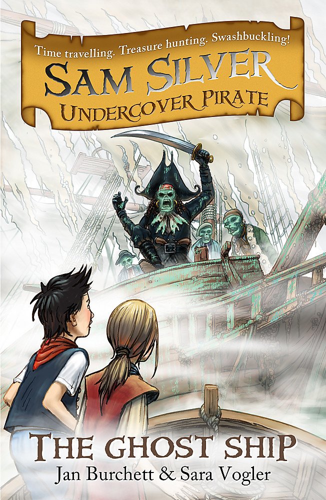 The Ghost Ship (Sam Silver Undercover Pirate)