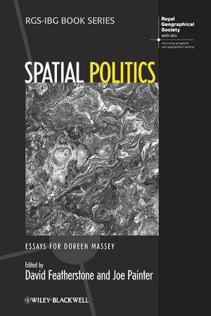 Spatial Politics: Essays For Doreen Massey,New