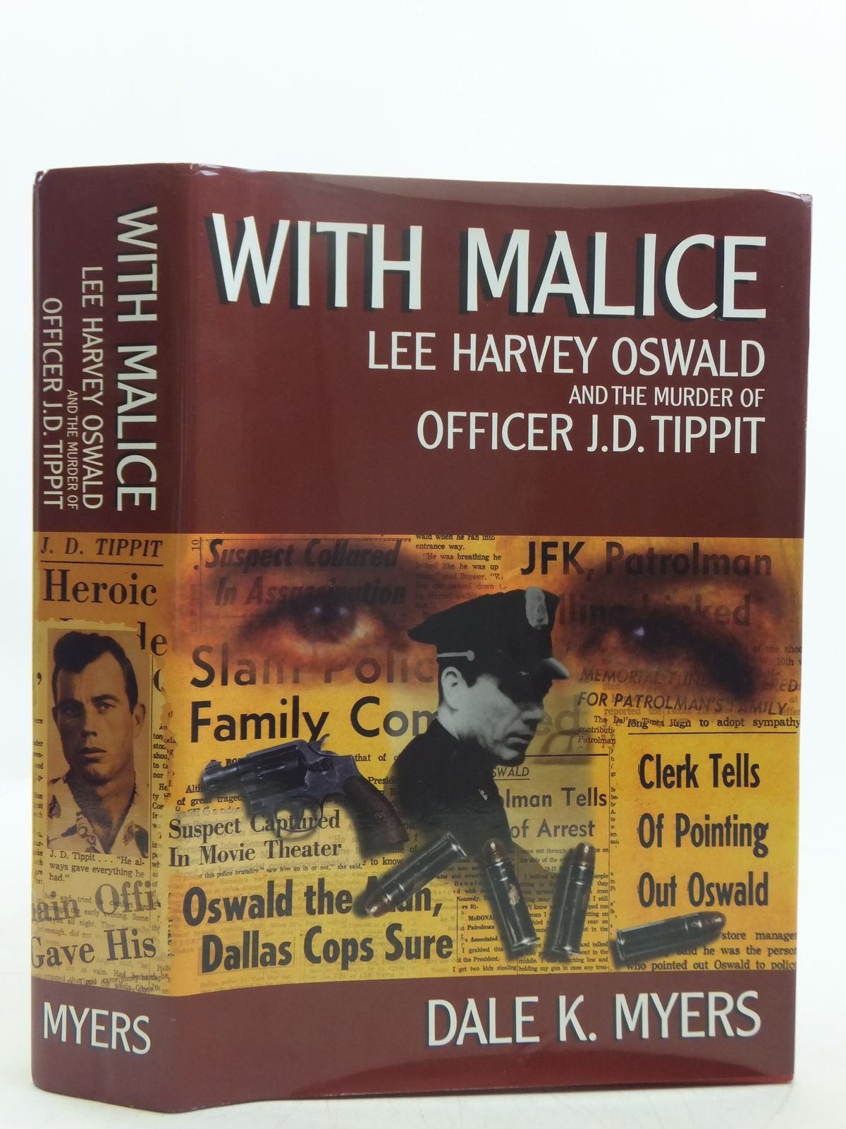 With Malice: Lee Harvey Oswald and the Murder of Officer J.D. Tippit