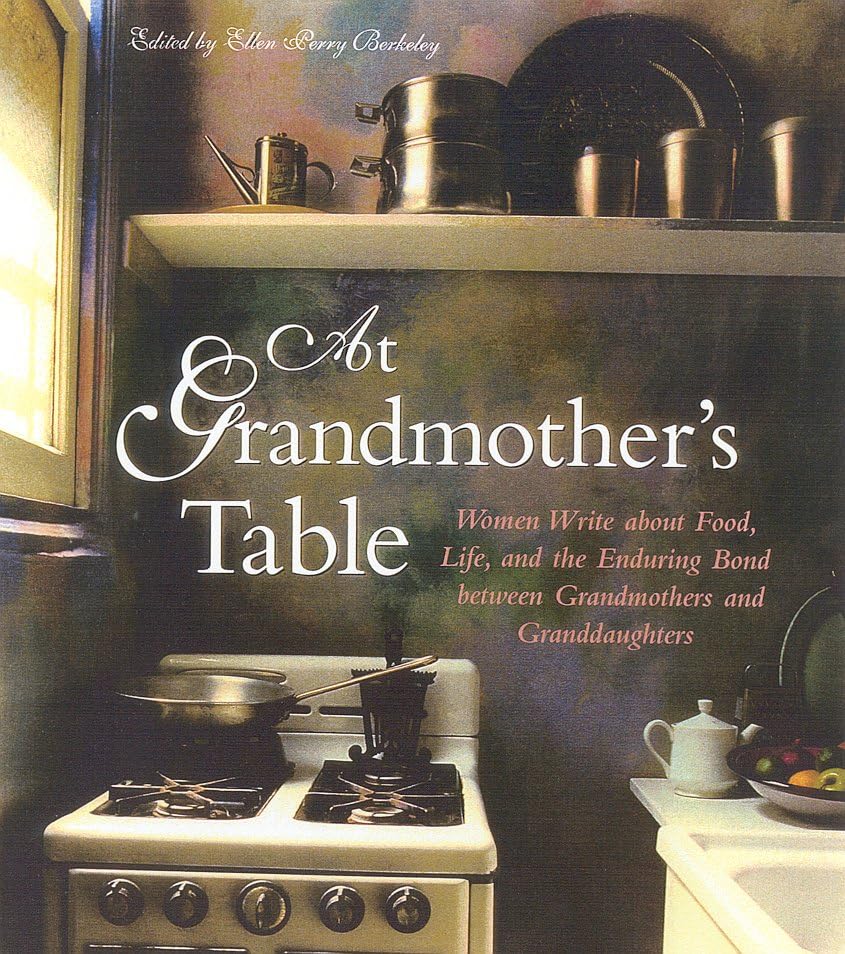At Grandmother's Table: Women Write about Food, Life and the Enduring Bond between Grandmothers and Granddaughters,Used