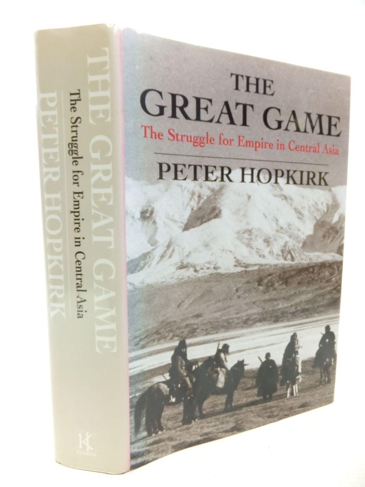 The Great Game: The Struggle for Empire in Central Asia,Used