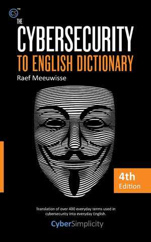 The Cybersecurity to English Dictionary: 4th Edition,Used