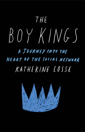 The Boy Kings: A Journey into the Heart of the Social Network,Used