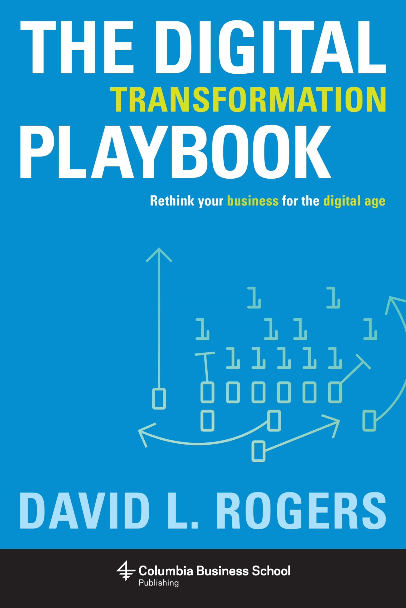 The Digital Transformation Playbook: Rethink Your Business for the Digital Age (Columbia Business School Publishing),Used