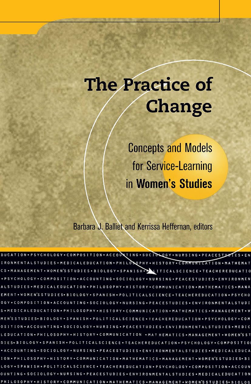 Practice Of Change: Concepts and Models for Service Learning in Women's Studies (Service Learning in the Disciplines),Used