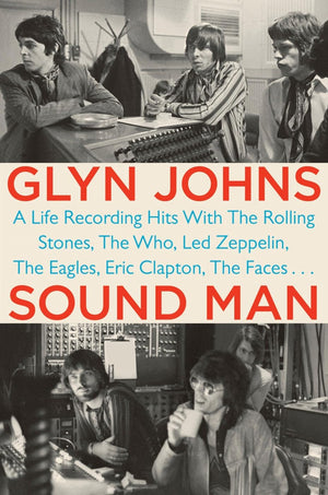 Sound Man: A Life Recording Hits with The Rolling Stones, The Who, Led Zeppelin, The Eagles , Eric Clapton, The Faces . . .,New
