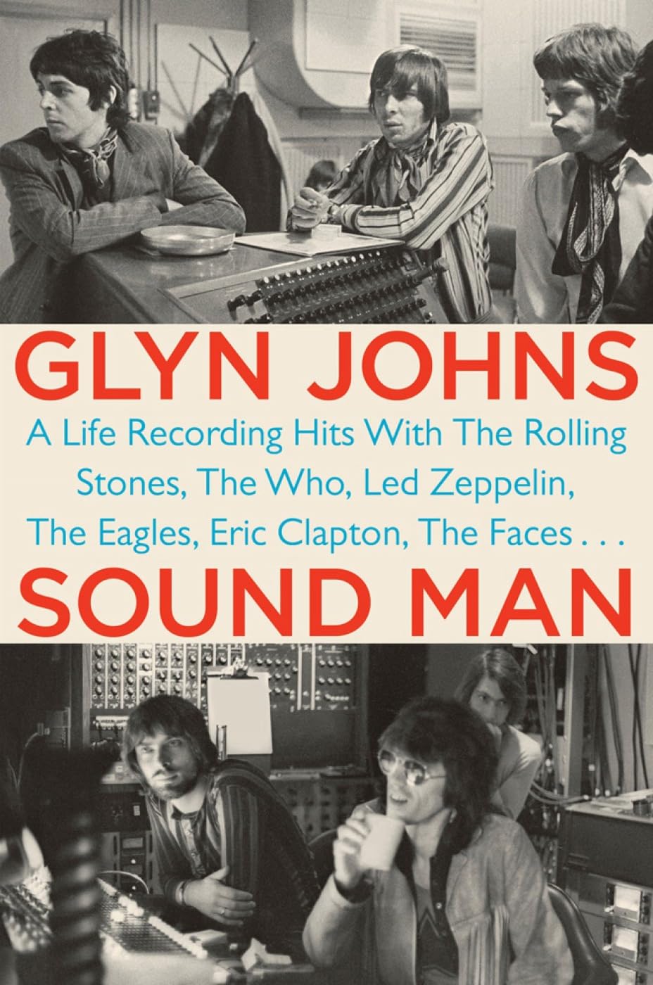 Sound Man: A Life Recording Hits with The Rolling Stones, The Who, Led Zeppelin, The Eagles , Eric Clapton, The Faces . . .,Used
