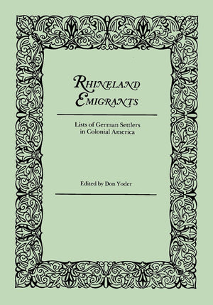 Rhineland Emigrants: Lists Of German Settlers In Colonial America,Used