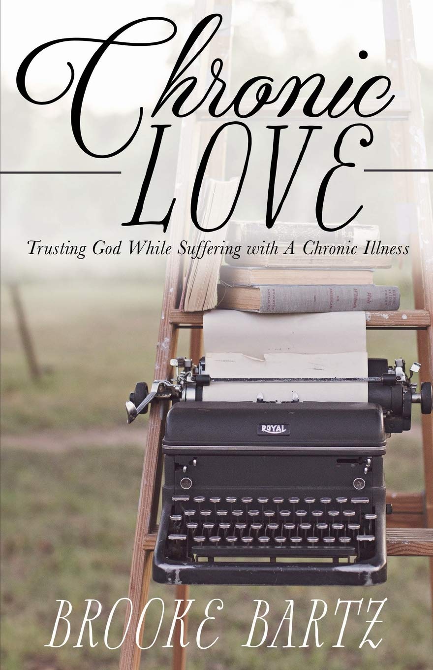 Chronic Love: Trusting God While Suffering with A Chronic Illness,Used