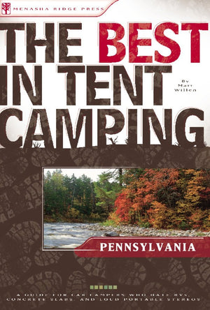 The Best in Tent Camping: Pennsylvania: A Guide for Car Campers Who Hate RVs, Concrete Slabs, and Loud Portable Stereos (Best Te,Used