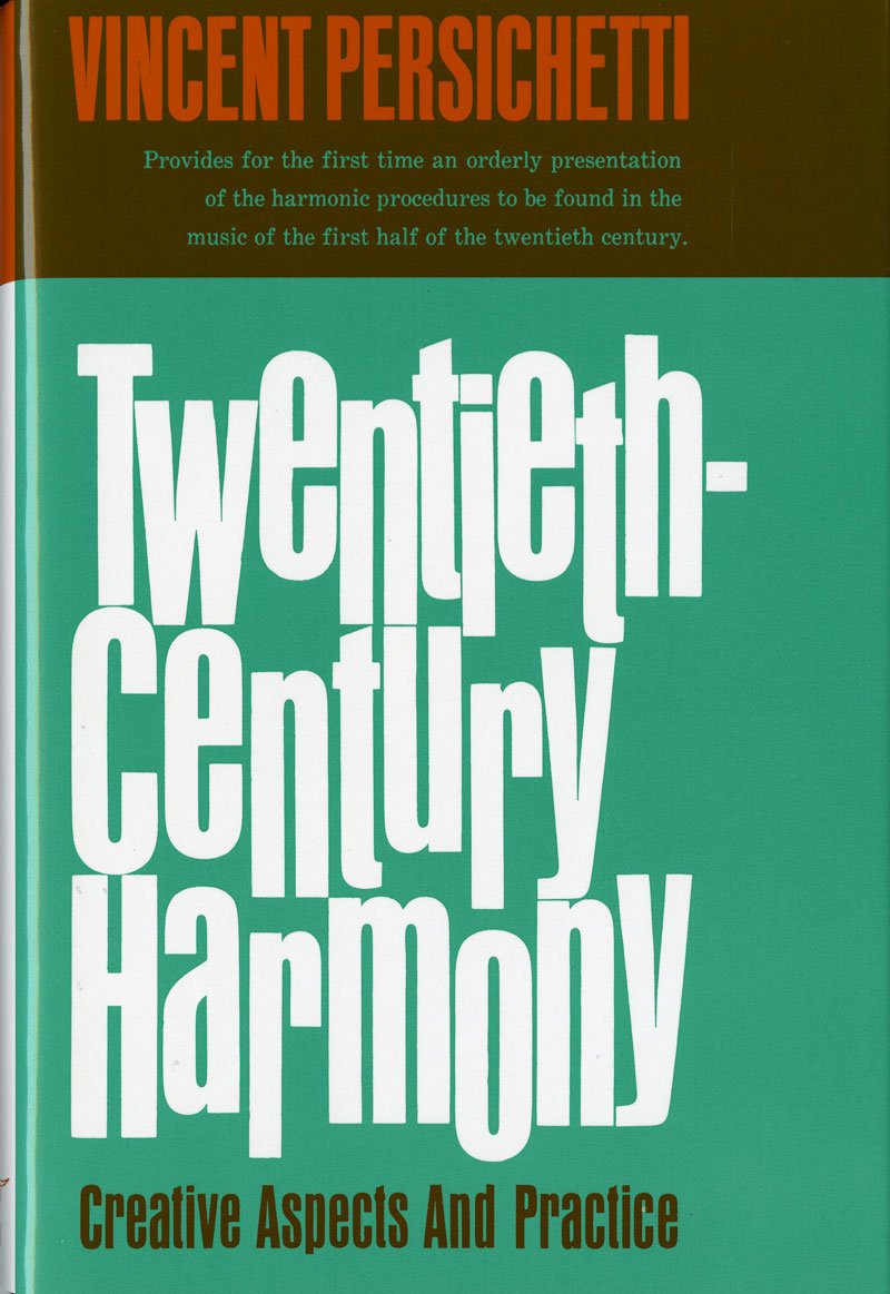 TwentiethCentury Harmony: Creative Aspects and Practice,New