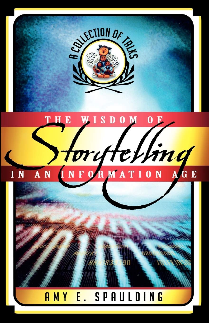 The Wisdom Of Storytelling In An Information Age: A Collection Of Talks,Used