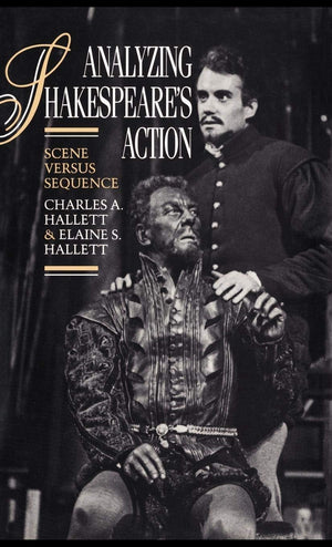 Analyzing Shakespeare's Action: Scene versus Sequence,New