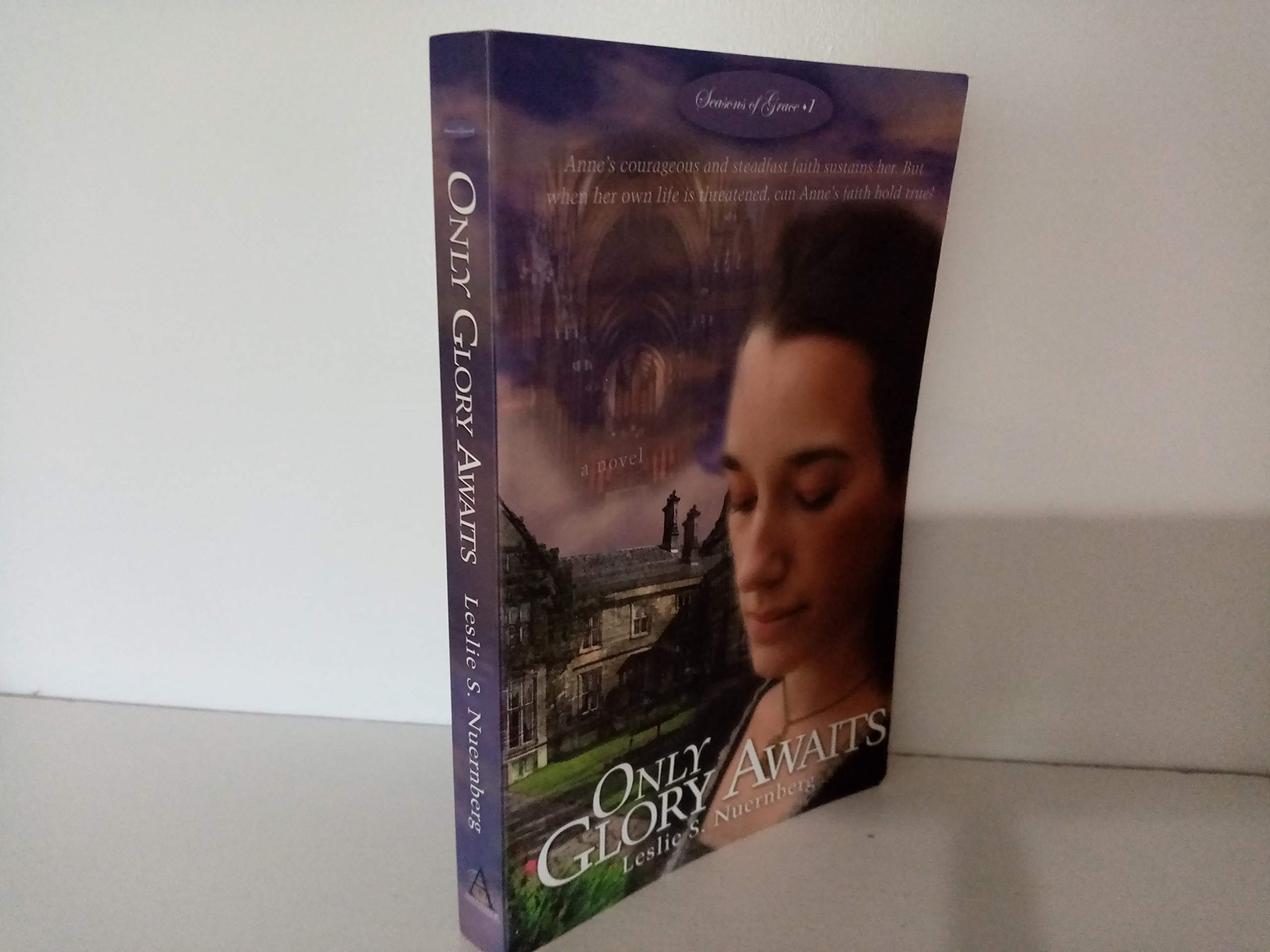 Only Glory Awaits: The Story of Anne Askew, Reformation Martyr (Seasons of Grace, 1),Used