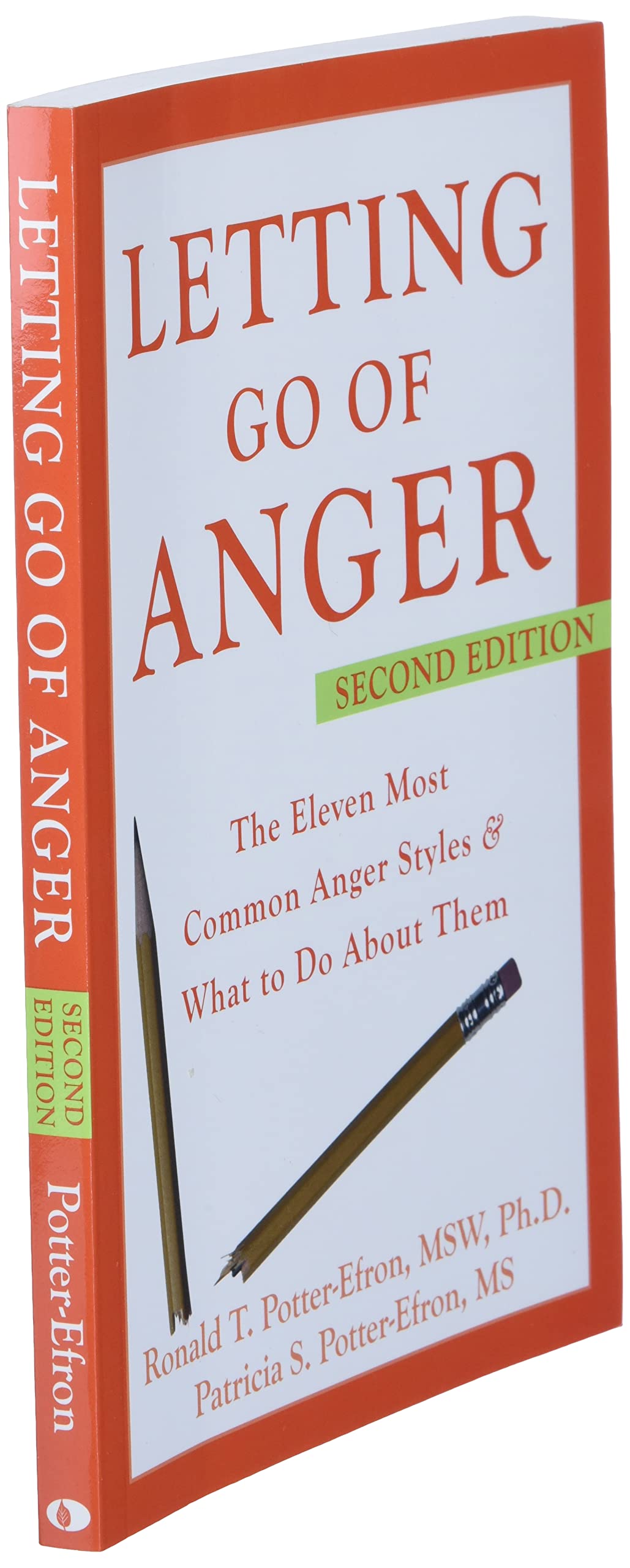 Letting Go Of Anger: The Eleven Most Common Anger Styles And What To Do About Them