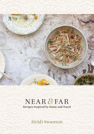 Near & Far: Recipes Inspired by Home and Travel [A Cookbook],New