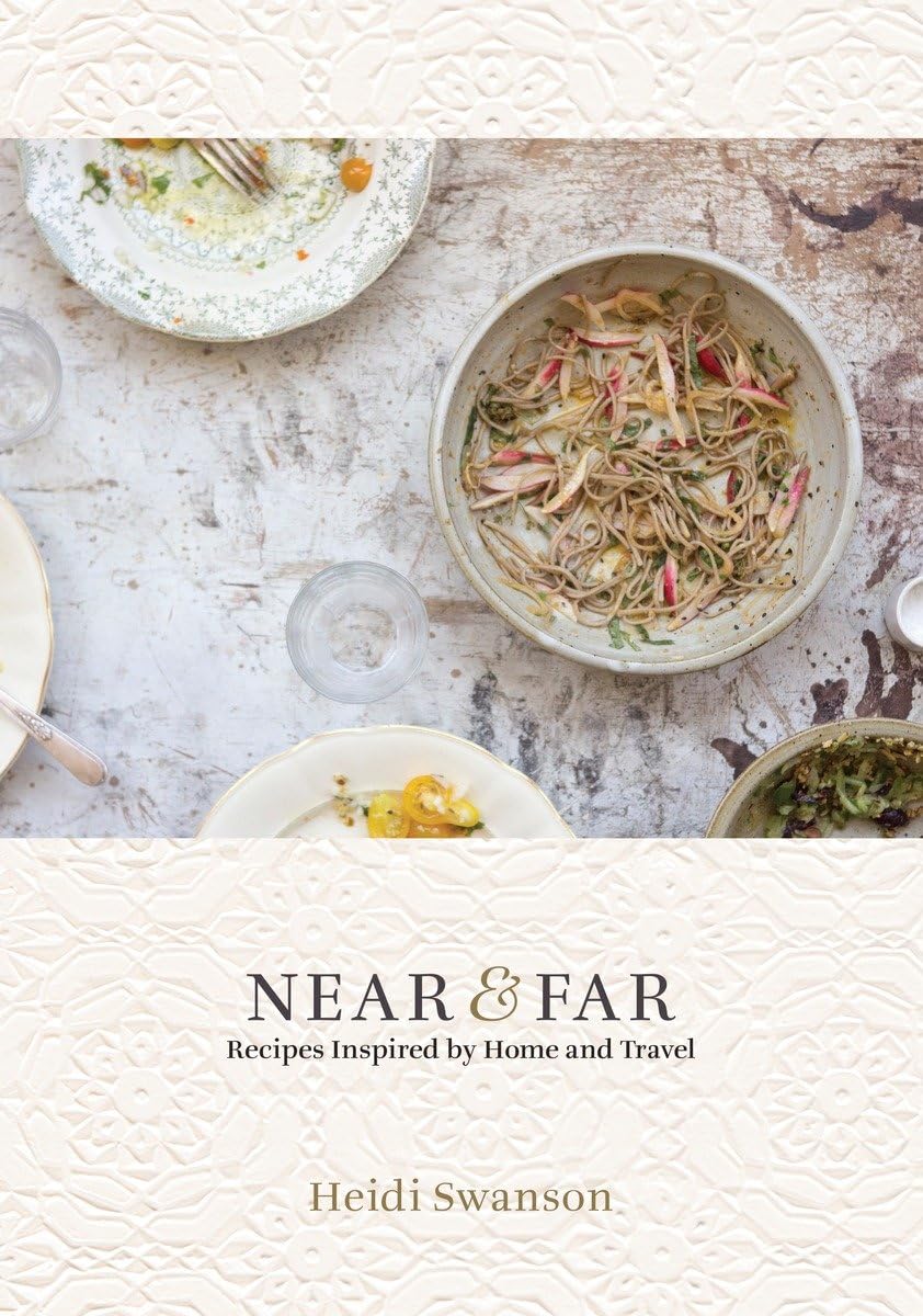 Near & Far: Recipes Inspired by Home and Travel [A Cookbook],New