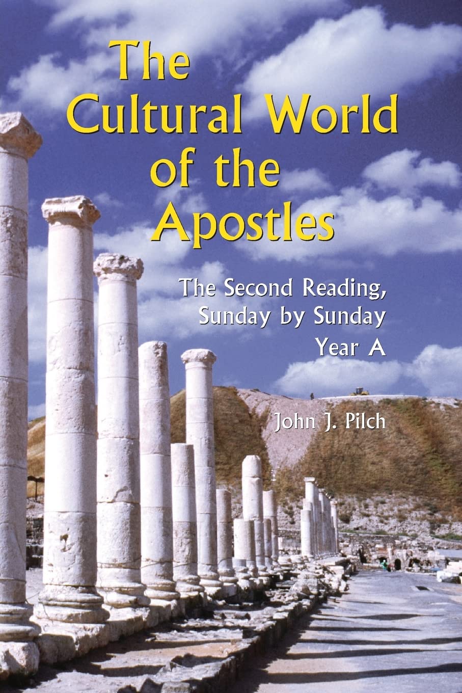 The Cultural World Of The Apostles: The Second Reading, Sunday By Sunday  Year A,Used