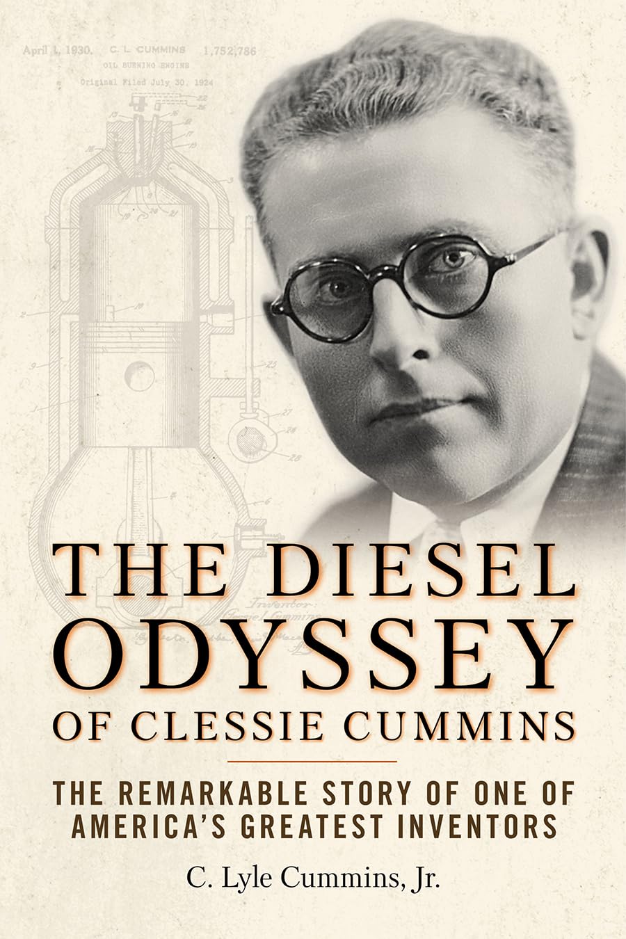 The Diesel Odyssey Of Clessie Cummins: The Remarkable Story Of One Of America'S Greatest Inventors,Used